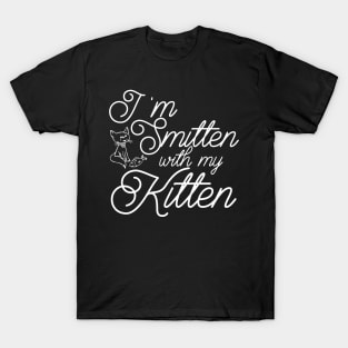 I'm Smitten With My Kitten - Cat Lover Cats T-Shirt